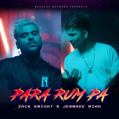 Para Rum Pa Zack Knight, Jernade Miah Mp3 Song Download