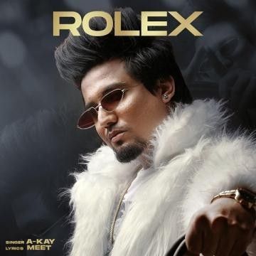 Rolex A Kay Mp3 Song Download