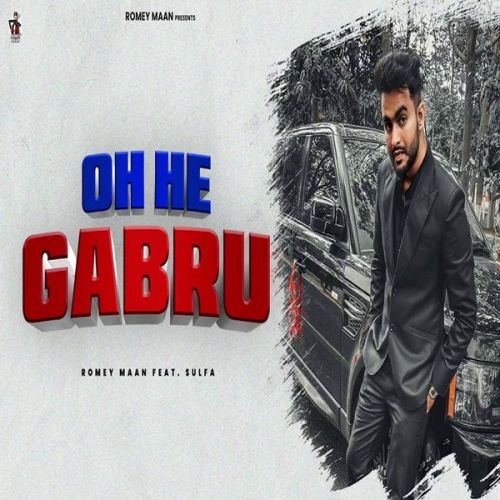 Oh He Gabru Romey Maan Mp3 Song Download