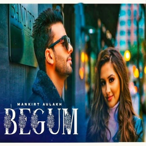 Begum Mankirt Aulakh Mp3 Song Download