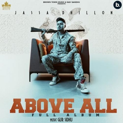 Above All Jassa Dhillon, Gur Sidhu Mp3 Song Download