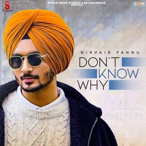 Dont Know Why Nirvair Pannu Mp3 Song Download