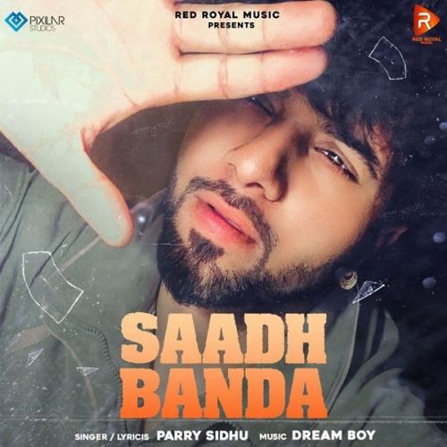 Saadh Banda Parry Sidhu Mp3 Song Download