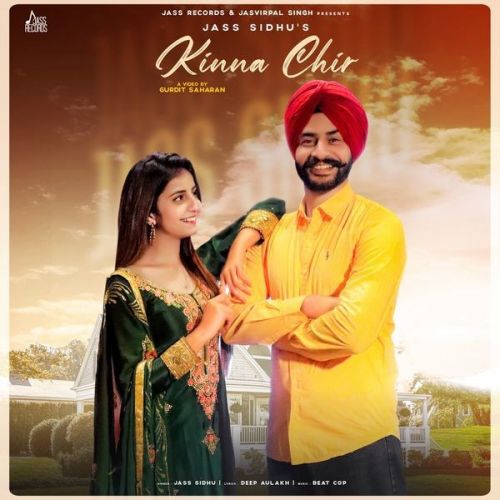 Kinna Chir Jass Sidhu Mp3 Song Download