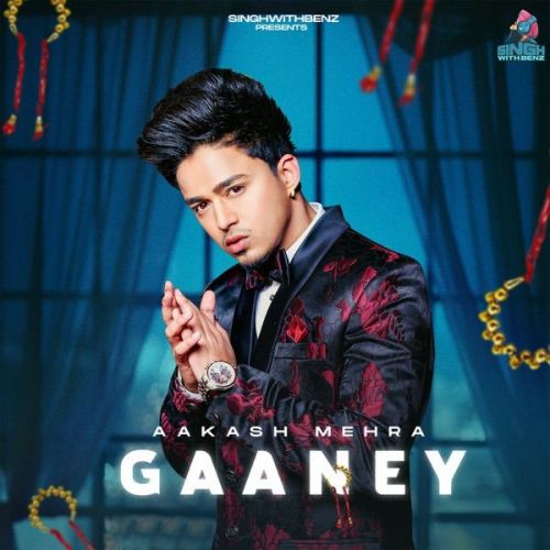 Gaaney Aakash Mehra Mp3 Song Download