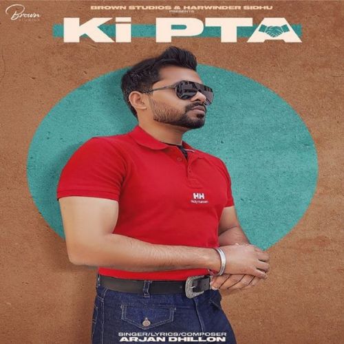 Ki Pta Arjan Dhillon Mp3 Song Download