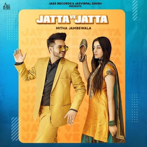 Jatta Ve Jatta Mitha Jambewala Mp3 Song Download