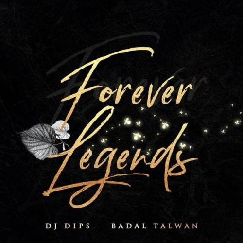 Forever Legends By Badal Talwan full album mp3 songs