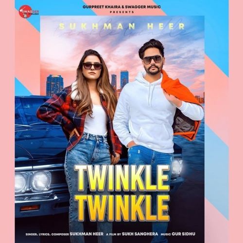 Twinkle Twinkle Sukhman Heer Mp3 Song Download