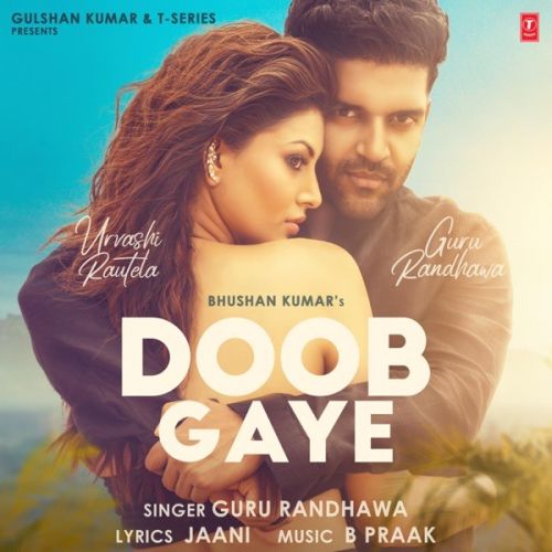 Doob Gaye Guru Randhawa Mp3 Song Download