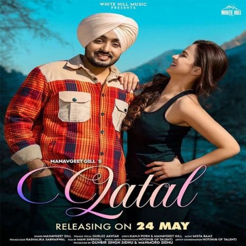 Qatal Gurlez Akhtar, Manavgeet Gill Mp3 Song Download