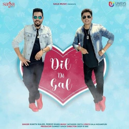 Dil Di Gal Feroz Khan, Kanth Kaler Mp3 Song Download