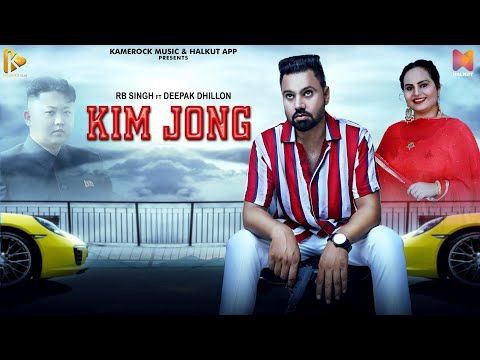 Kim Jong Deepak Dhillon, Rb Singh Mp3 Song Download