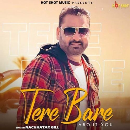 Tere Bare About You Nachhatar Gill Mp3 Song Download