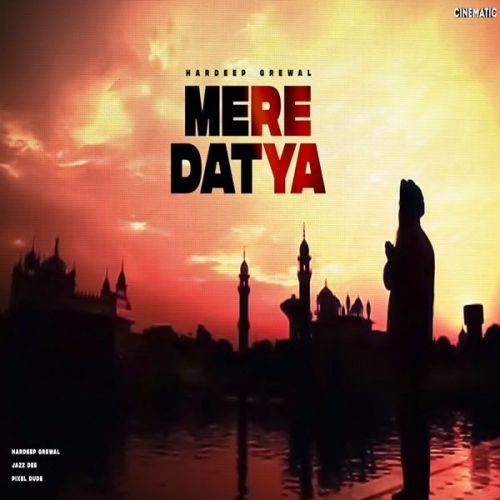 Mere Datya Hardeep Grewal Mp3 Song Download