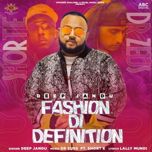 Fashion Di Definition Deep Jandu, Shortie Mp3 Song Download