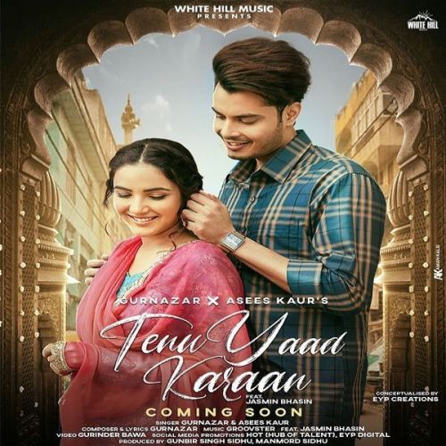 Tenu Yaad Karaan Asees Kaur, Gurnazar Mp3 Song Download