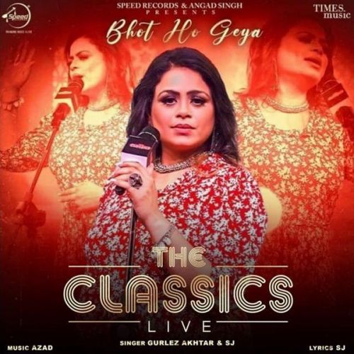 Bhot Ho Geya (Live) Gurlez Akhtar, Sj Mp3 Song Download