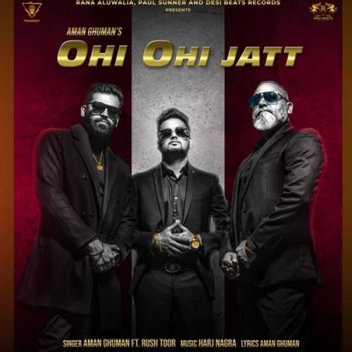 Ohi Ohi Jatt Rush Toor, Aman Ghuman Mp3 Song Download