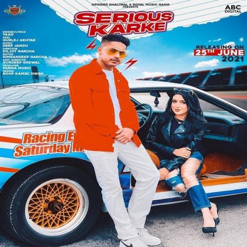 Serious Karke Gurlej Akhtar, Yaad Mp3 Song Download