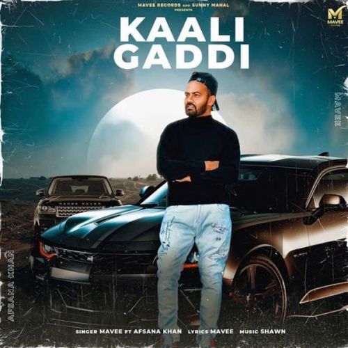 Kaali Gaddi Afsana Khan, Mavee Mp3 Song Download