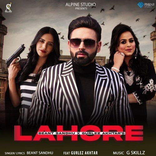 Lahore Gurlej Akhtar, Beant Sandhu Mp3 Song Download