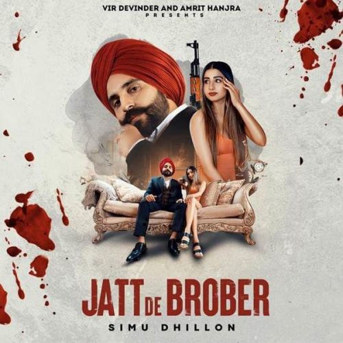 Jatt De Brober Simu Dhillon Mp3 Song Download