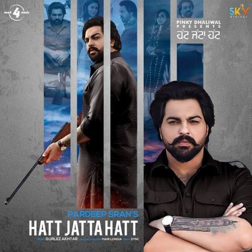 Hatt Jatta Hatt Gurlez Akhtar, Pardeep Sran Mp3 Song Download