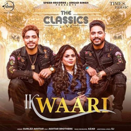 Ik Waari Gurlez Akhtar, Akhtar Brothers Mp3 Song Download