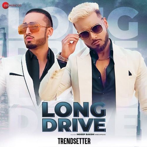 Long Drive (From Trendsetter) Kanika Kapoor, Indeep Bakshi Mp3 Song Download