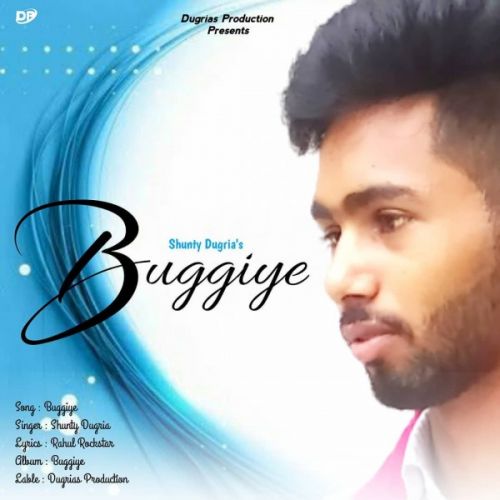 Buggiye Shunty Dugria Mp3 Song Download