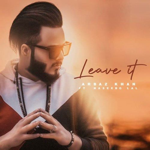 Leave It Naseebo Lal, Arbaz Khan Mp3 Song Download