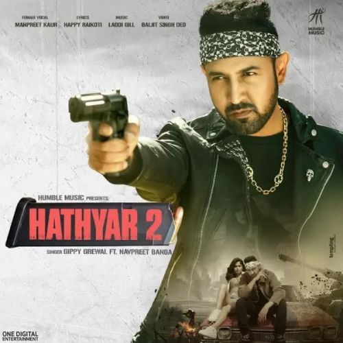 Hathyar 2 Gippy Grewal, Manpreet Kaur Mp3 Song Download