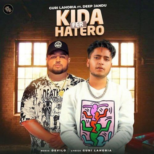 Kidda Fer Hatero Deep Jandu, Guri Lahoria Mp3 Song Download