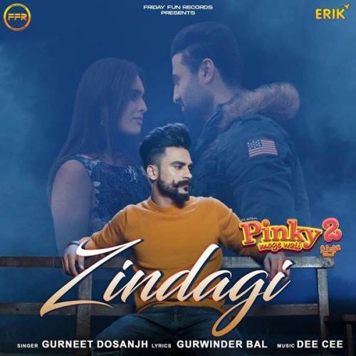 Zindagi Gurneet Dosanjh Mp3 Song Download