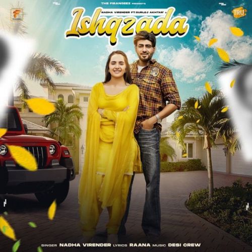 Ishqzada Gurlej Akhtar, Nadha Virender Mp3 Song Download