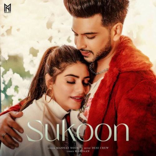 Sukoon Mannat Noor Mp3 Song Download