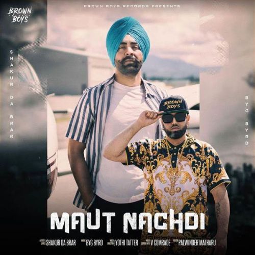 Maut Nachdi Shakur Da Brar Mp3 Song Download