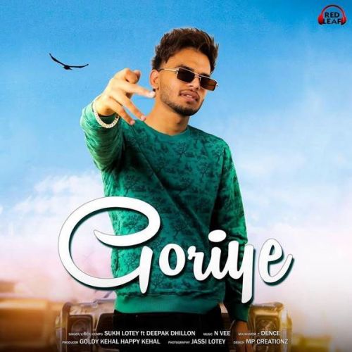 Goriye Deepak Dhillon, Sukh Lotey Mp3 Song Download