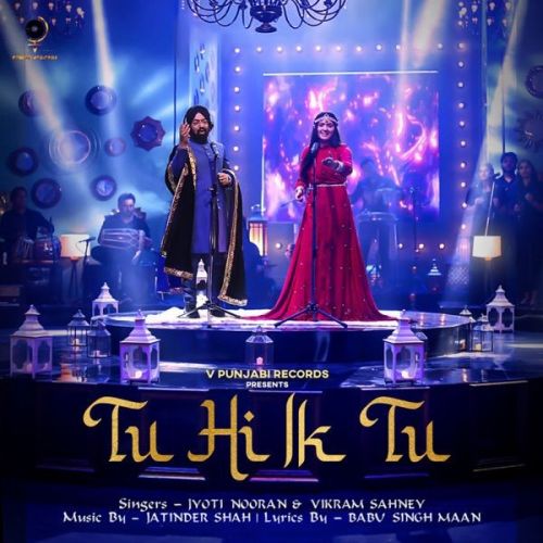 Tu Hi Ik Tu Vikram Sahney, Jyoti Nooran Mp3 Song Download