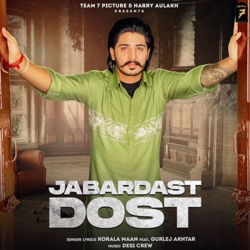 Jabardast Dost Gurlej Akhtar, Korala Maan Mp3 Song Download