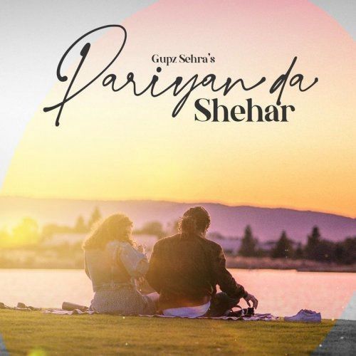 Pariyan Da Shehar Gupz Sehra Mp3 Song Download