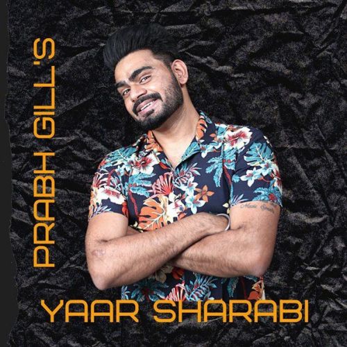 Yaar Sharabi Prabh Gill Mp3 Song Download