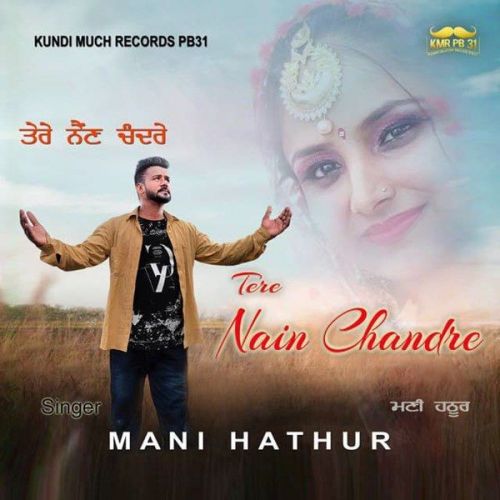 Tere Nain Chandre Mani Hathur Mp3 Song Download