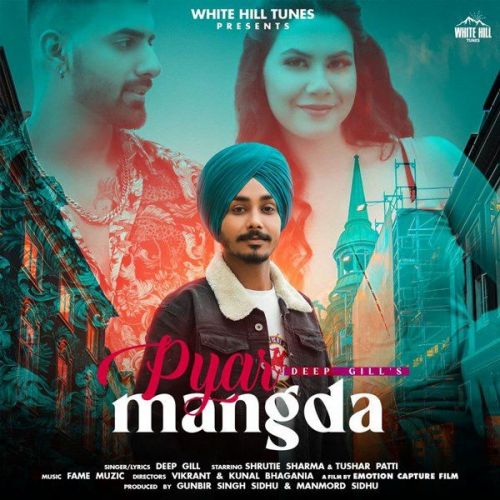 Pyar Mangda Deep Gill Mp3 Song Download