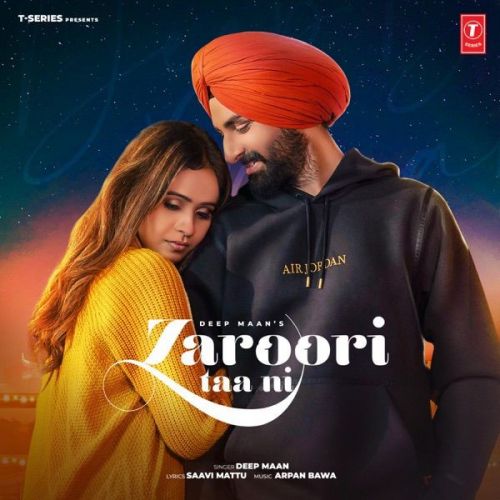 Zaroori Taa Ni Deep Maan Mp3 Song Download