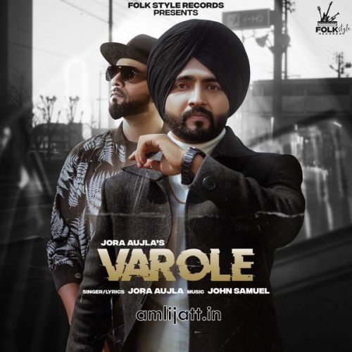 Varole Jora Aujla Mp3 Song Download