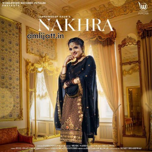 Nakhra Jashandeep Kaur Mp3 Song Download