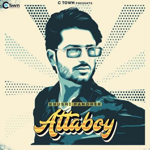 Attaboy Khushi Pandher Mp3 Song Download