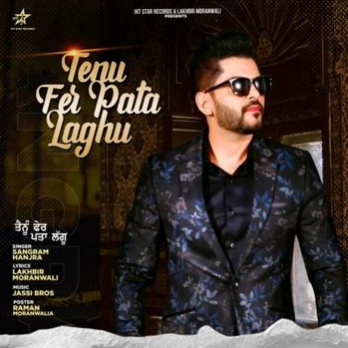 Tenu Fer Pata Laghu Sangram Hanjra Mp3 Song Download